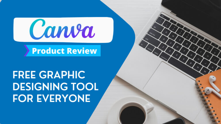 Canva Review — Free Graphic Designing Tool For Everyone